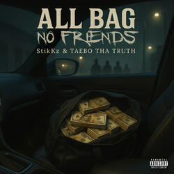 All Bag No Friends