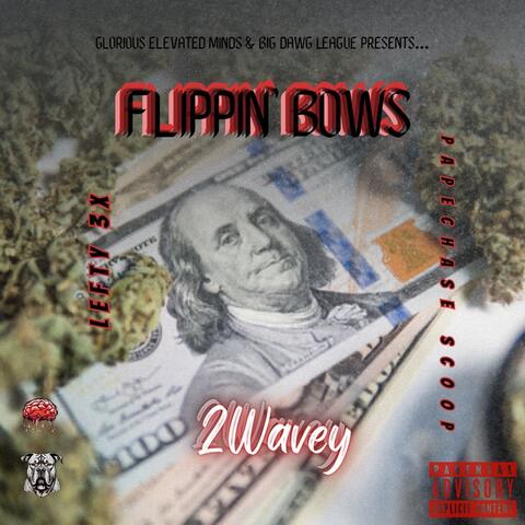 FLIPPIN BOWS (feat. Papechase Scoop & Lefty 3x)