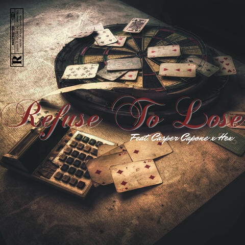 Refuse To Lose (feat. Casper Capone & Hex)