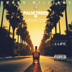 Palm Trees & Hennessy