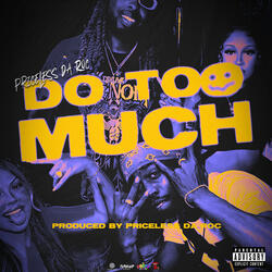 DO TOO MUCH