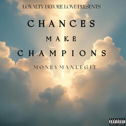 Chances Make Champions