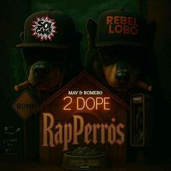 2  Dope RapPerro's (Intro)