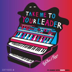 Take Me To Your Leader