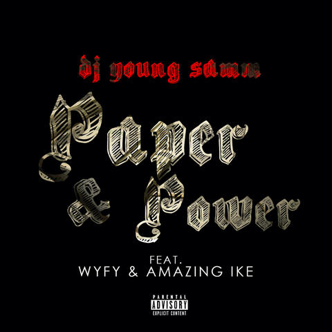 Paper & Power (feat. WYFY & Amazing Ike)
