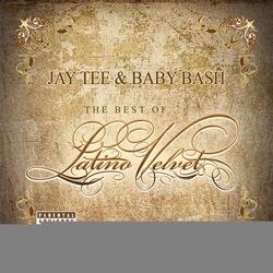 Jay Tee & Baby Bash