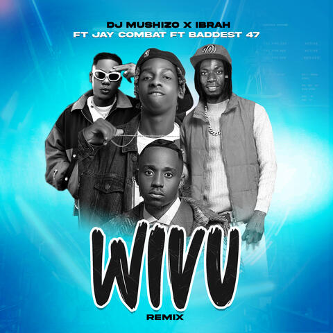 Wivu Remix (feat. Baddest 47, Jay Combat & Ibraah)