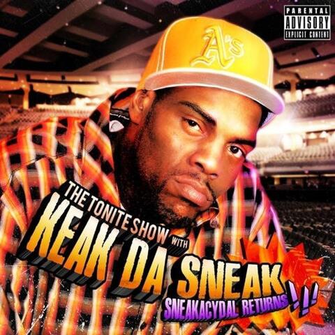 The Tonite Show with Keak Da Sneak: Sneakacydal Returns!!!