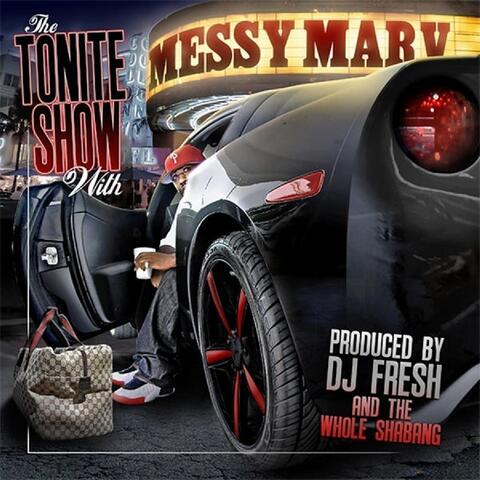 The Tonite Show with Messy Marv