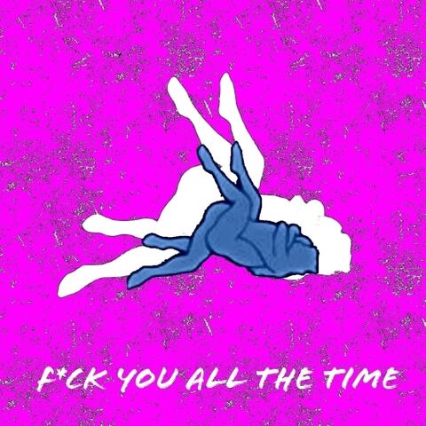 F**k You All The Time (Karaoke Version)