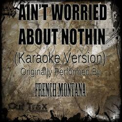 Ain't Worried About Nothin