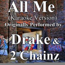 All Me (Karaoke Version) (Originally Performed by Drake & 2 Chainz)