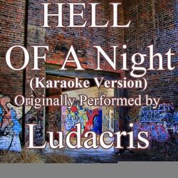 Hell Of A Night (Karaoke Version) (Originally Performed by Ludacris)