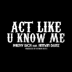 Act Like U Know Me