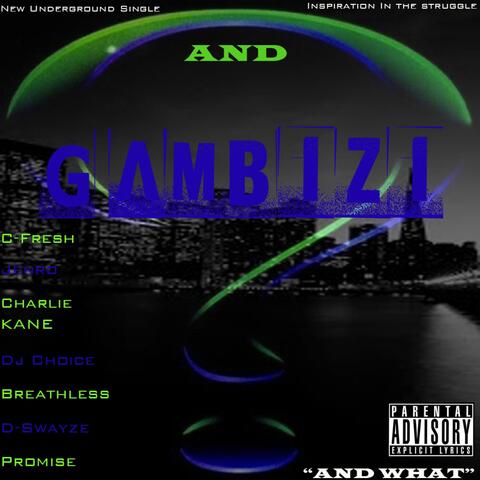 And What (feat. C-Fresh, Charlie Kane, Promise, D-Swayze, Breathless & Jenro)