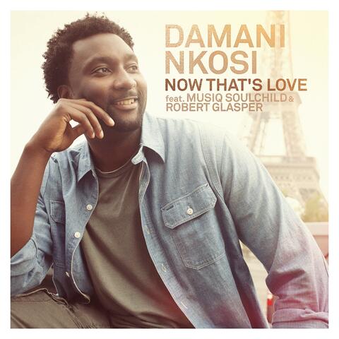 Now That's Love (feat. Musiq Soulchild & Robert Glasper)
