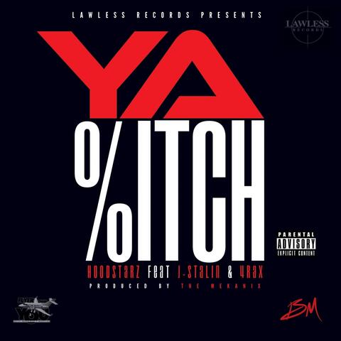 Ya B*tch (feat. J. Stalin & 4rax)