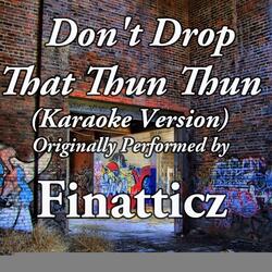 Drop That Thun Thun