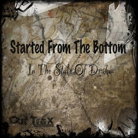 Started From The Bottom (In The Style Of Drake)