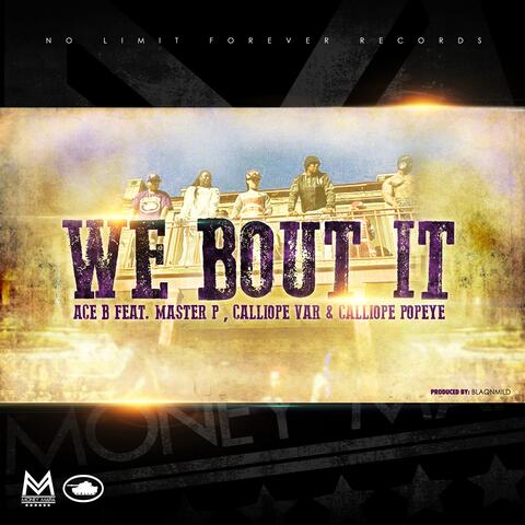 We Bout It (feat. Ace B, Master P, Calliope Var & Calliope Popeye)