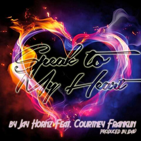 Speak To My Heart (feat. Courtney Franklin)