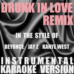 Drunk In Love (Remix)