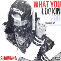 What You Lookin For