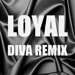 Loyal (In The Style of Chris Brown) (Diva Remix) [Instrumental Version]