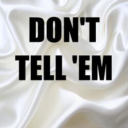 Don't Tell 'Em (In the Style of Jeremih & YG) [Instrumental Version]