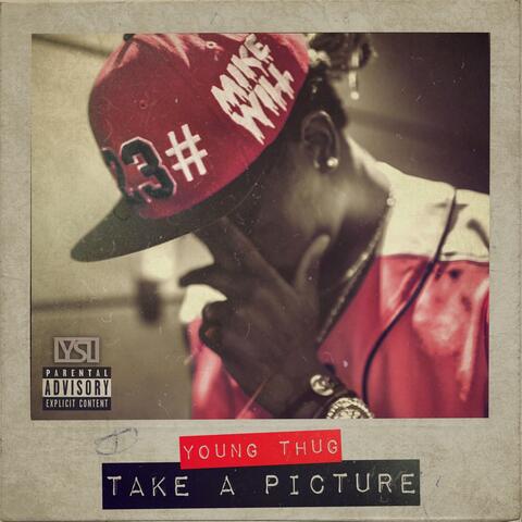 Take A Picture (feat. Young Thug)
