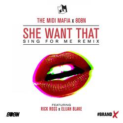 She Want That (Sing For Me Remix)