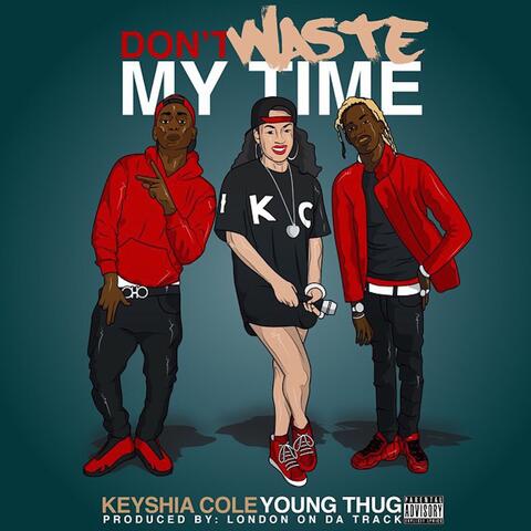 Don't Waste My Time (feat. Young Thug)