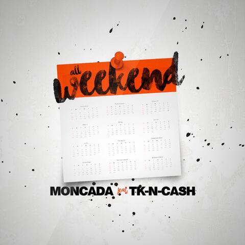 All Weekend (feat. TK N Cash)