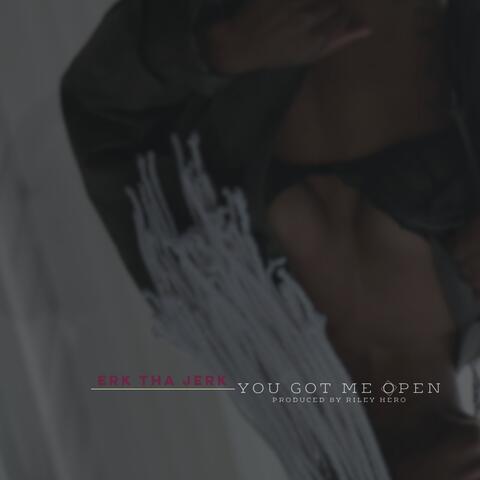 You Got Me Open