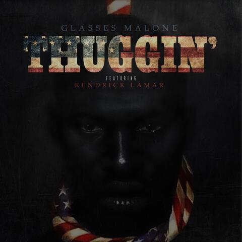 Thuggin' (feat. Kendrick Lamar)