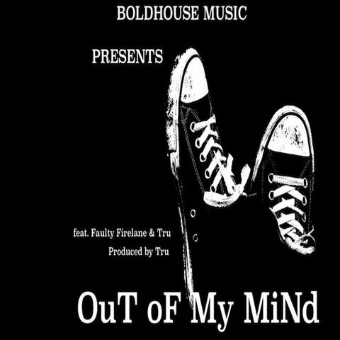 Out Of My Mind (feat. Firelane Faulty)