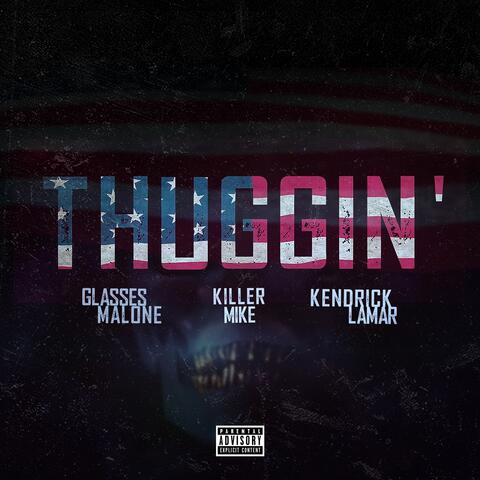 Thuggin' (feat. Kendrick Lamar & Killer Mike) [Remix]