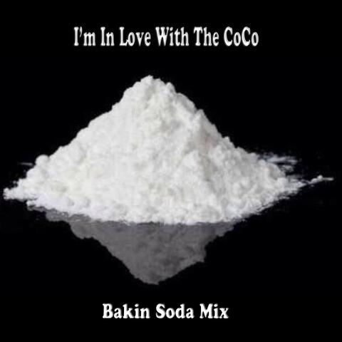 I'm In Love With The CoCo (Bakin Soda Mix)