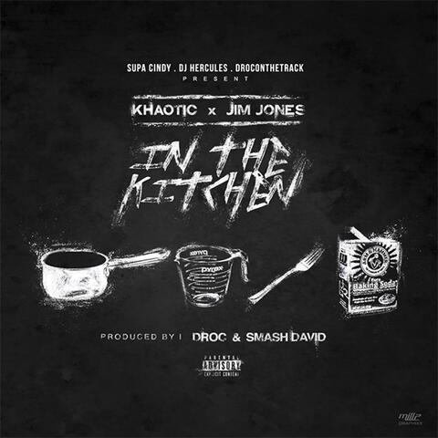In the Kitchen (feat. Khaotic & Jim Jones)