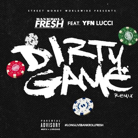 Dirty Game (Remix) [feat. YFN Lucci]