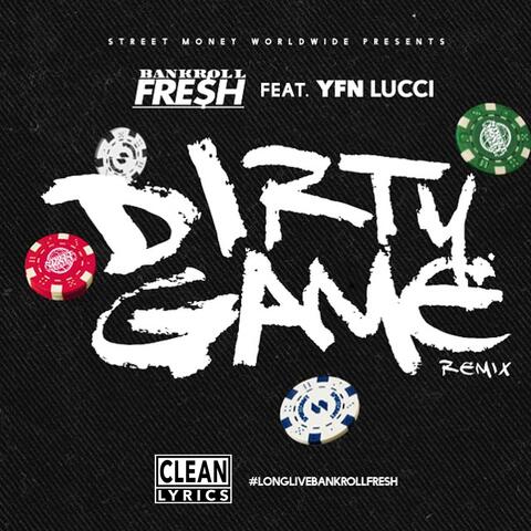 Dirty Game (Remix) [feat. YFN Lucci]