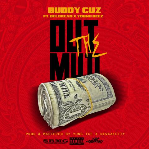 Out the Mud (feat. Young Deez & Delorean)