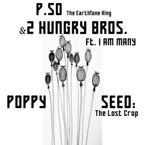 Poppy Seed: The Lost Crop (feat. I Am Many)