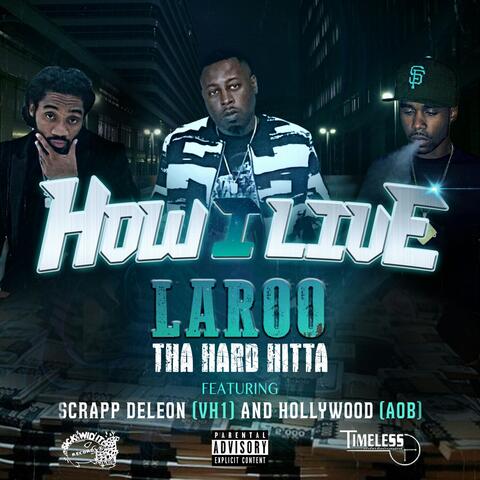 How I Live (feat. Scrapp Deleon & Hollywood)