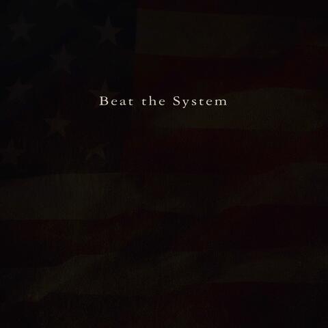 Beat the System