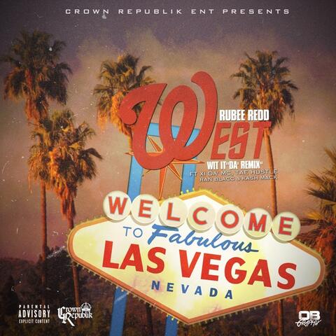 West Wit It (Remix) [feat. XI da' MC, Tae Hustle, Ran Blacc & Kash Mack)