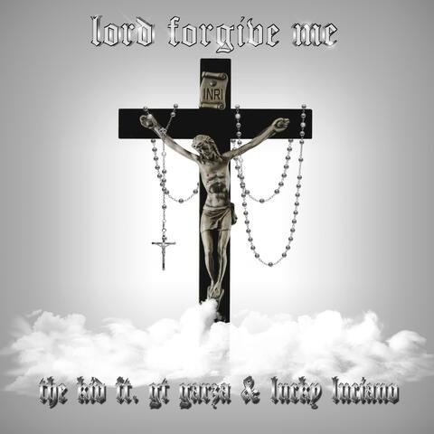 Lord Forgive Me (Remix) [feat. GT Garza & Lucky Luciano]