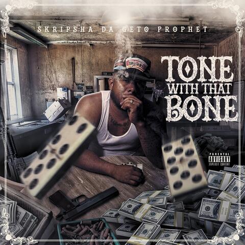 Tone With That Bone