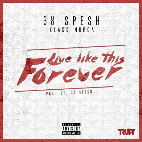 Live Like This Forever (feat. Klass Murda)