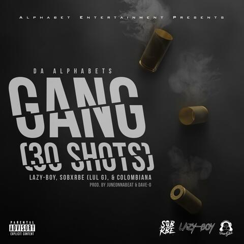 Gang (30 Shots) [feat. Lazy-Boy, SOB X RBE & Colombiana]